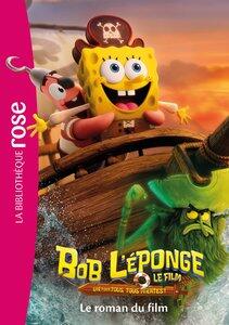 Nickelodeon: Films bb rose 8-10 - bob l'eponge : un pour tous, tous pirates ! - le roman du film