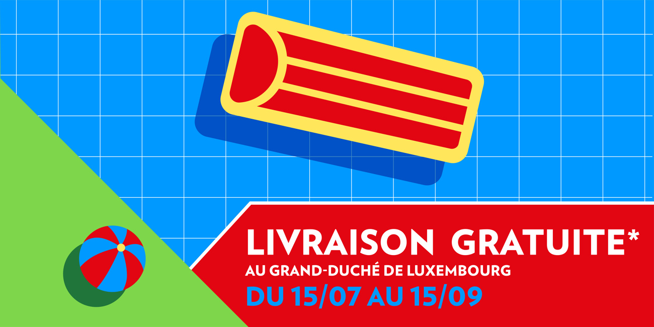 Livraison gratuite au Luxembourg jusqu'au 15 septembre 2019*