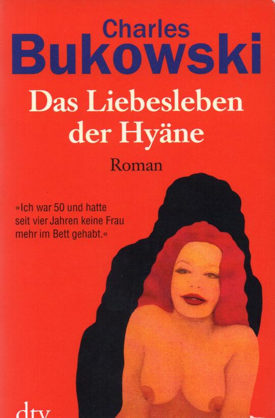 Das Liebesleben der Hyäne; Charles Bukowski