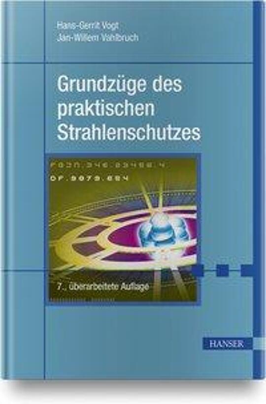 Grundzüge des praktischen Strahlenschutzes | Vogt, Hans-Gerrit; Vahlbruch, Jan-Willem