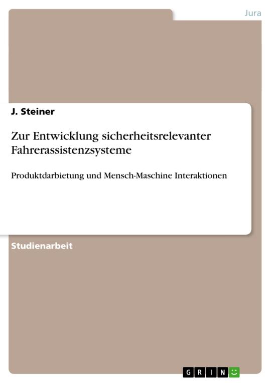 Zur Entwicklung sicherheitsrelevanter Fahrerassistenzsysteme | Steiner, J.