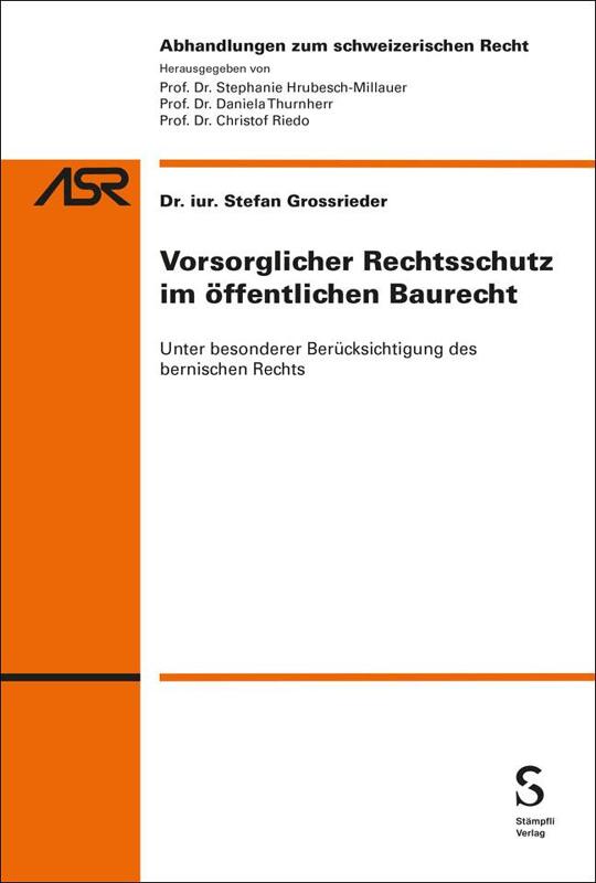 Vorsorglicher Rechtsschutz im öffentlichen Baurecht | Grossrieder, Stefan