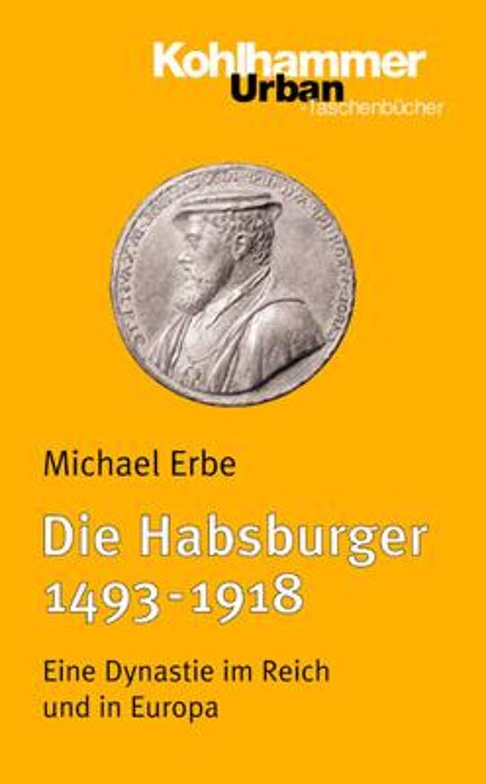 Die Habsburger (1493-1918) | Erbe, Michael