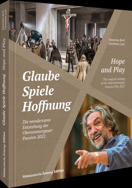 Glaube, Spiele, Hoffnung - Die wundersame Entstehung der Oberammergauer ...
