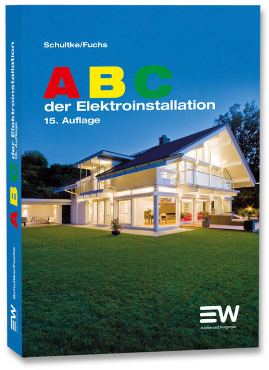 ABC der Elektroinstallation | Schultke, Hans; Fuchs, Michael