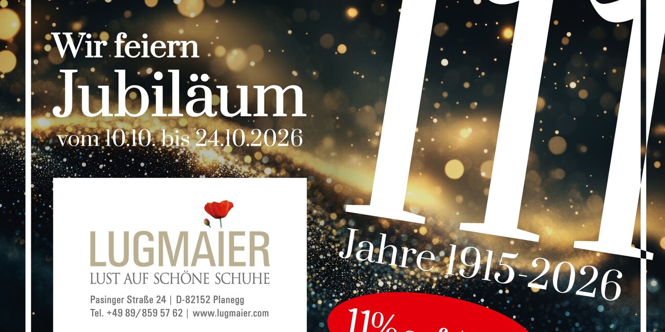 111 Jahre Schuhhaus Lugmaier: gemeinsam mit Ihnen durch die Zeit
